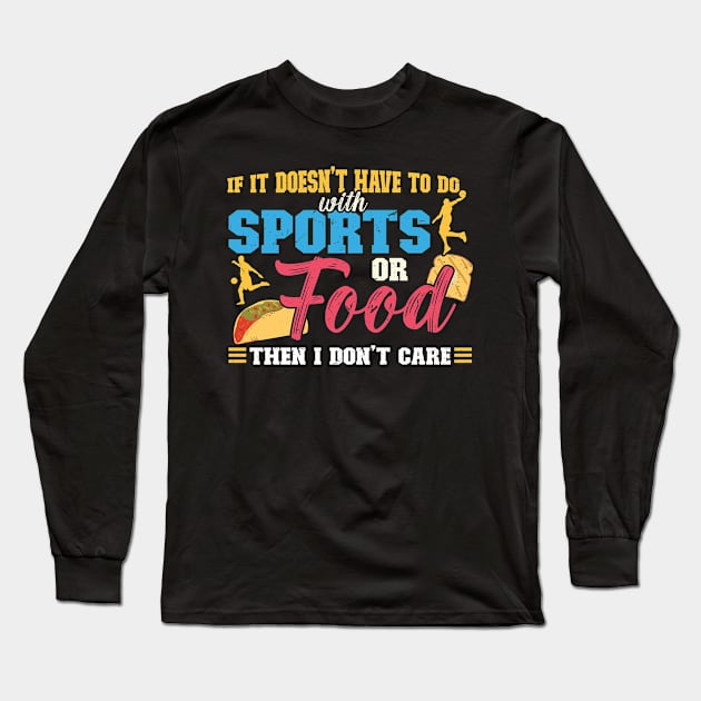 If It Doesn't Have To Do With Sports Or Food Long Sleeve T-Shirt by Peco-Designs